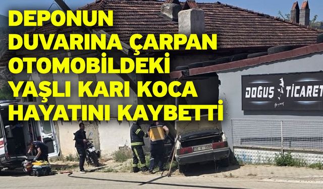 Deponun duvarına çarpan otomobildeki yaşlı karı koca hayatını kaybetti