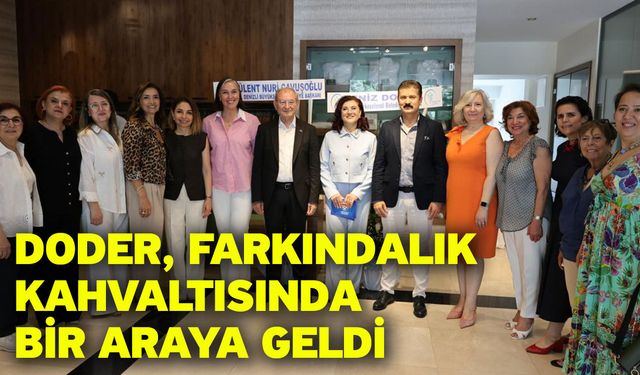 DODER, Farkındalık Kahvaltısında Bir Araya Geldi