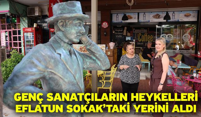 Genç Sanatçıların Heykelleri Eflatun Sokak’taki Yerini Aldı