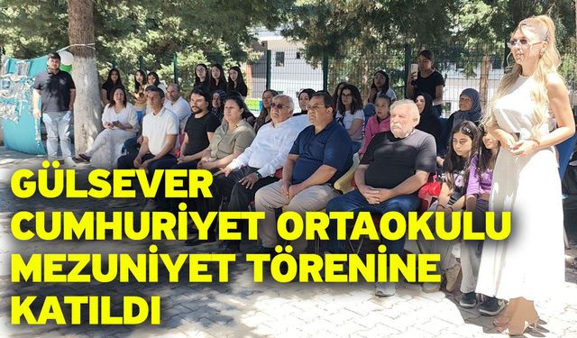 Gülsever Cumhuriyet Ortaokulu Mezuniyet Törenine Katıldı