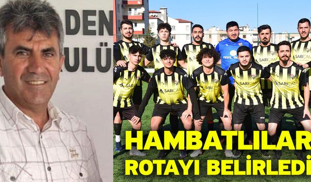 Hambatlılar rotayı belirledi