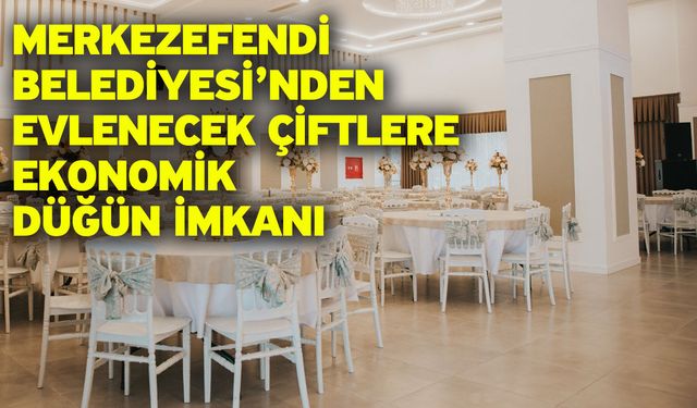 Merkezefendi Belediyesi’nden Evlenecek Çiftlere Ekonomik Düğün İmkanı