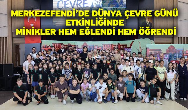 Merkezefendi’de Dünya Çevre Günü Etkinliğinde Minikler Hem Eğlendi Hem Öğrendi