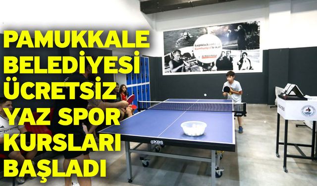 Pamukkale Belediyesi Ücretsiz Yaz Spor Kursları Başladı