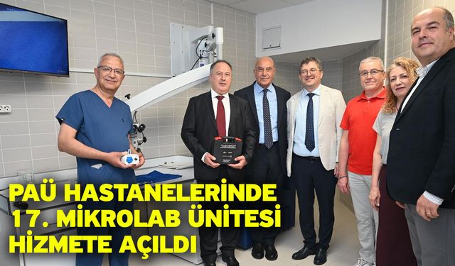 PAÜ Hastanelerinde 17. MikroLab Ünitesi Hizmete Açıldı