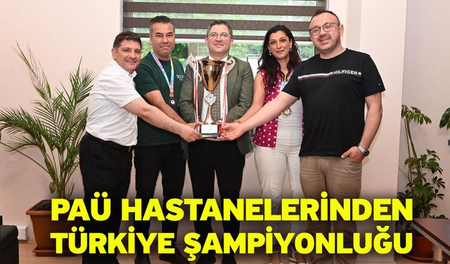 PAÜ Hastanelerinden Türkiye Şampiyonluğu