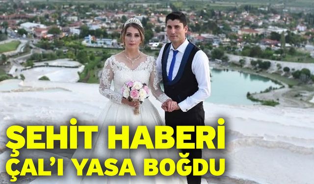 Şehit haberi Çal’ı yasa boğdu