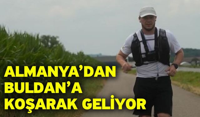 Almanya’dan Buldan’a koşarak geliyor