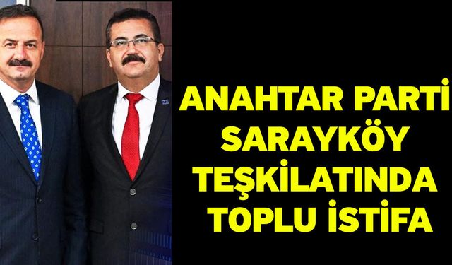 Anahtar Parti Sarayköy Teşkilatında Toplu İstifa