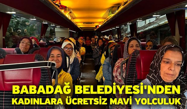 Babadağ Belediyesi'nden Kadınlara Ücretsiz Mavi Yolculuk