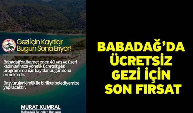 Babadağ’da Ücretsiz Gezi İçin Son Fırsat