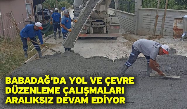 Babadağ'da Yol ve Çevre Düzenleme Çalışmaları Aralıksız Devam Ediyor