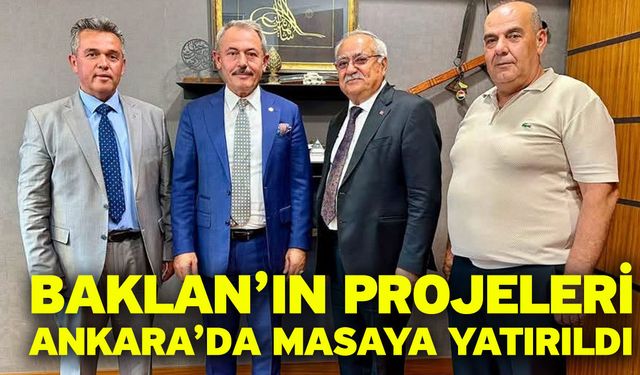 Baklan’ın Projeleri Ankara’da Masaya Yatırıldı