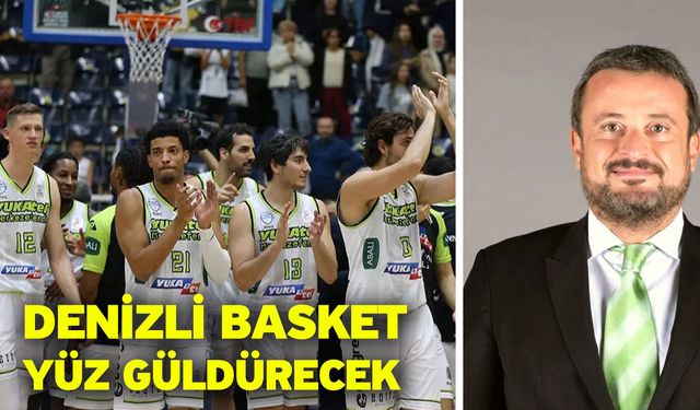 Denizli Basket yüz güldürecek