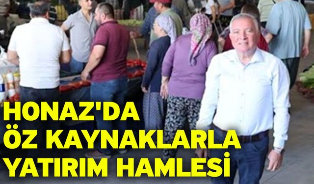 Honaz'da Öz Kaynaklarla Yatırım Hamlesi