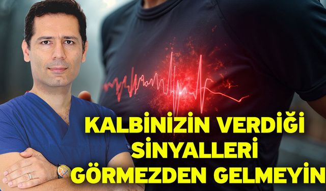 Kalbinizin Verdiği Sinyalleri Görmezden Gelmeyin