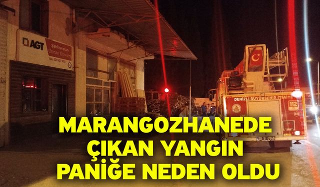 Marangozhanede çıkan yangın paniğe neden oldu