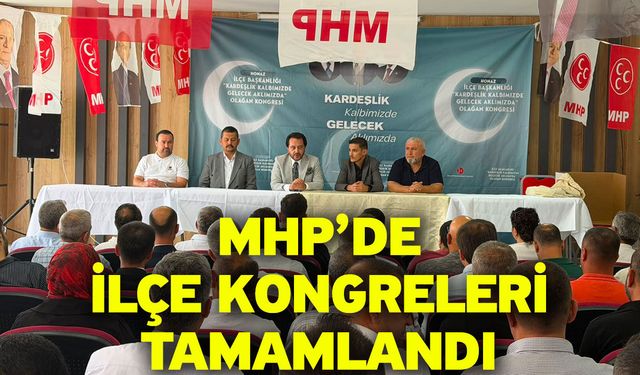 MHP’de İlçe Kongreleri Tamamlandı