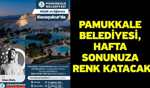 Pamukkale Belediyesi, Hafta Sonunuza Renk Katacak