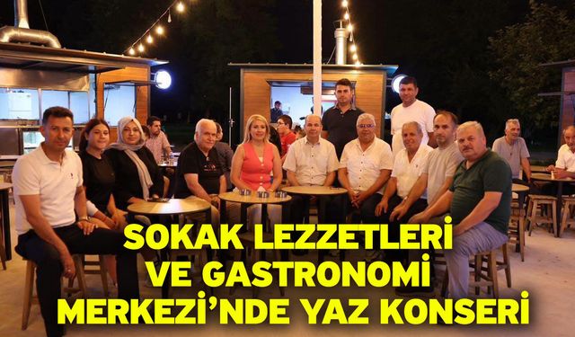 Sokak Lezzetleri Ve Gastronomi Merkezi’nde Yaz Konseri