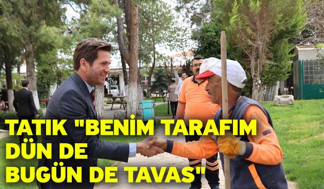 Tatık "Benim Tarafım Dün de Bugün de Tavas"