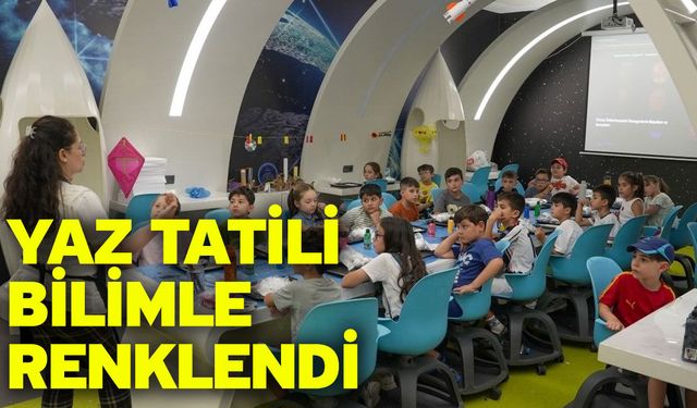 Yaz tatili bilimle renklendi