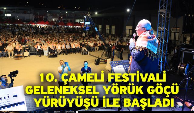 10. Çameli Festivali geleneksel Yörük göçü yürüyüşü ile başladı