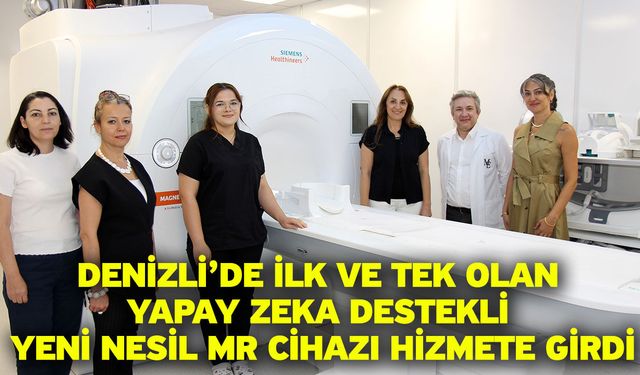 Denizli’de İlk Ve Tek Olan Yapay Zeka Destekli Yeni Nesil Mr Cihazı Hizmete Girdi