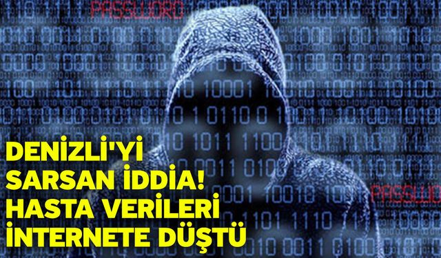 Denizli'yi Sarsan İddia! Hasta Verileri İnternete Düştü