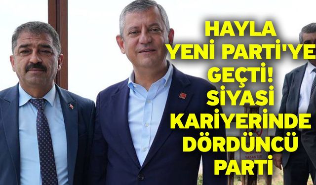 Hayla Yeni Parti'ye Geçti! Siyasi Kariyerinde Dördüncü Parti