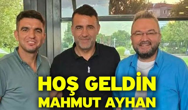 Hoş Geldin Mahmut Ayhan