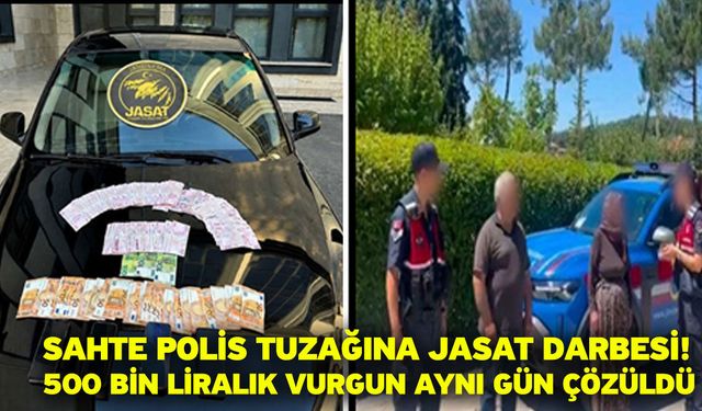 Sahte Polis Tuzağına JASAT Darbesi! 500 Bin Liralık Vurgun Aynı Gün Çözüldü