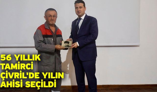56 yıllık tamirci Çivril'de Yılın Ahisi seçildi