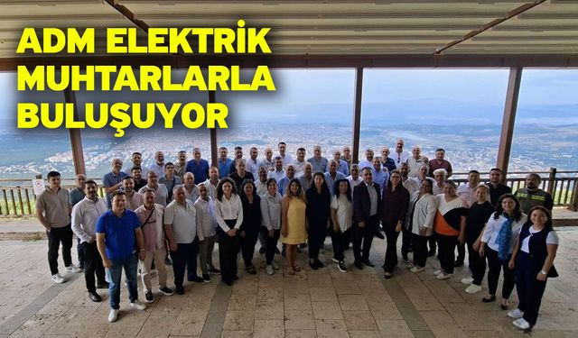 Adm Elektrik muhtarlarla buluşuyor