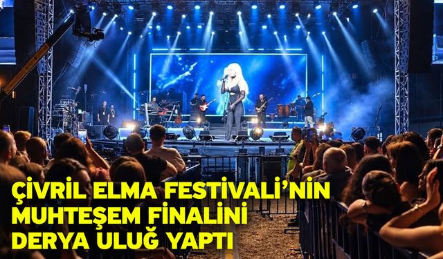 Çivril Elma Festivali’nin muhteşem finalini Derya Uluğ yaptı