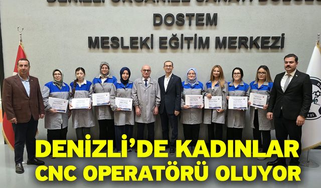 Denizli’de Kadınlar CNC Operatörü Oluyor