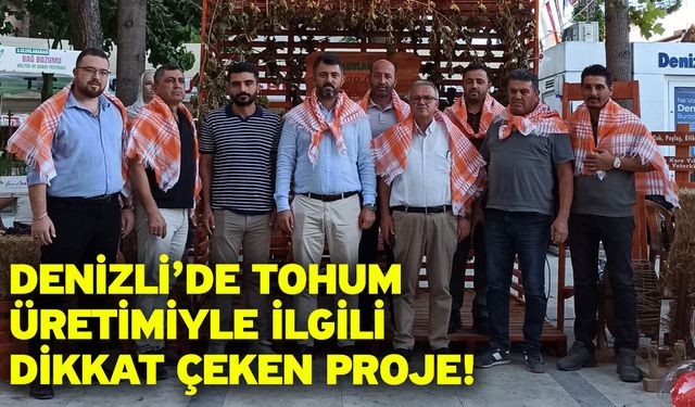 Musa Yılanlı’dan Denizli Tarımına Tohum Üretim Tesisi Projesi