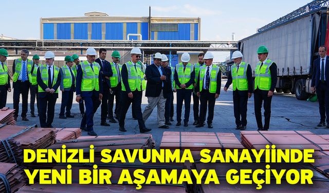 Denizli Savunma Sanayiinde Yeni Bir Aşamaya Geçiyor