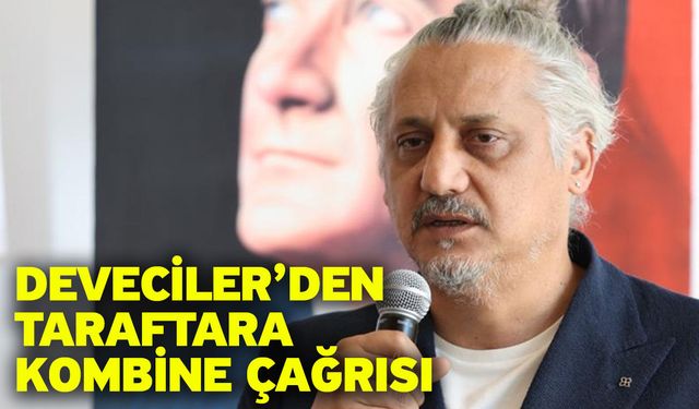 Deveciler’den Taraftara Kombine Çağrısı