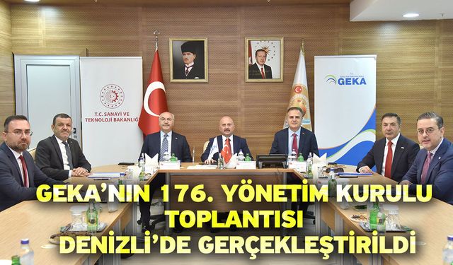 GEKA’nın 176. Yönetim Kurulu Toplantısı Denizli’de gerçekleştirildi