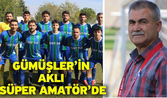 Gümüşler’in aklı süper amatör’de