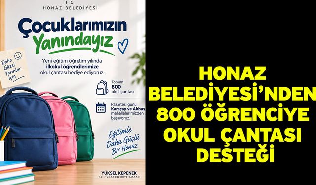 Honaz Belediyesi’nden 800 öğrenciye okul çantası desteği