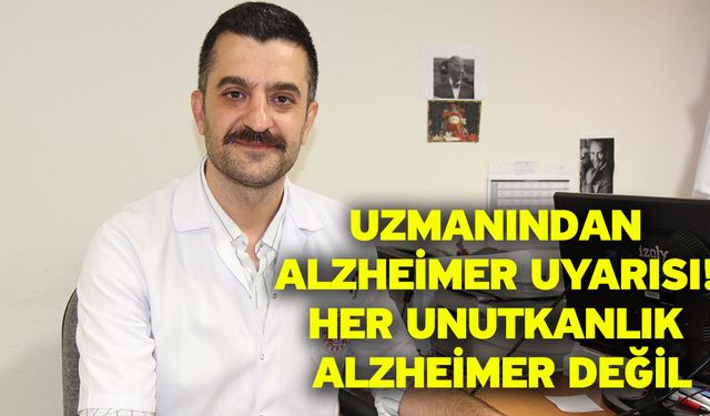 Uzmanından Alzheimer Uyarısı! Her Unutkanlık Alzheimer Değil