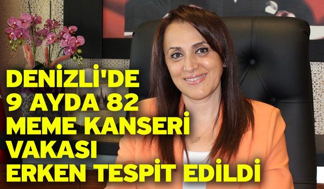 Denizli'de 9 ayda 82 meme kanseri vakası erken tespit edildi