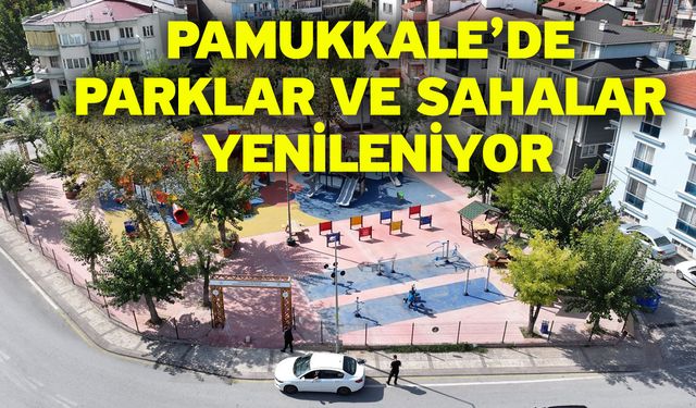 Pamukkale’de Parklar Ve Sahalar Yenileniyor