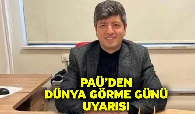 PAÜ’den Dünya Görme Günü Uyarısı