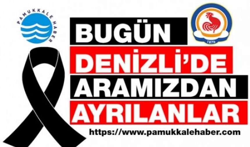 Denizli'de aramızdan ayrılanlar 07-03-2026