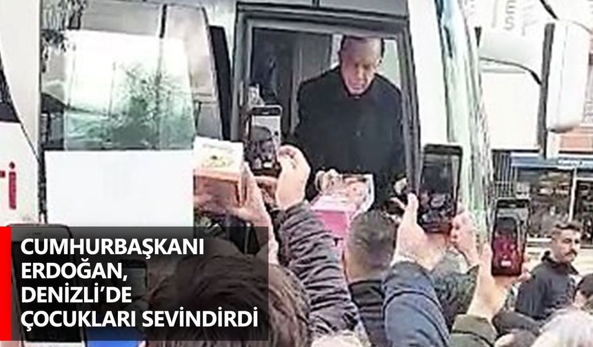 Cumhurbaşkanı Erdoğan, Denizli’de çocukları sevindirdi