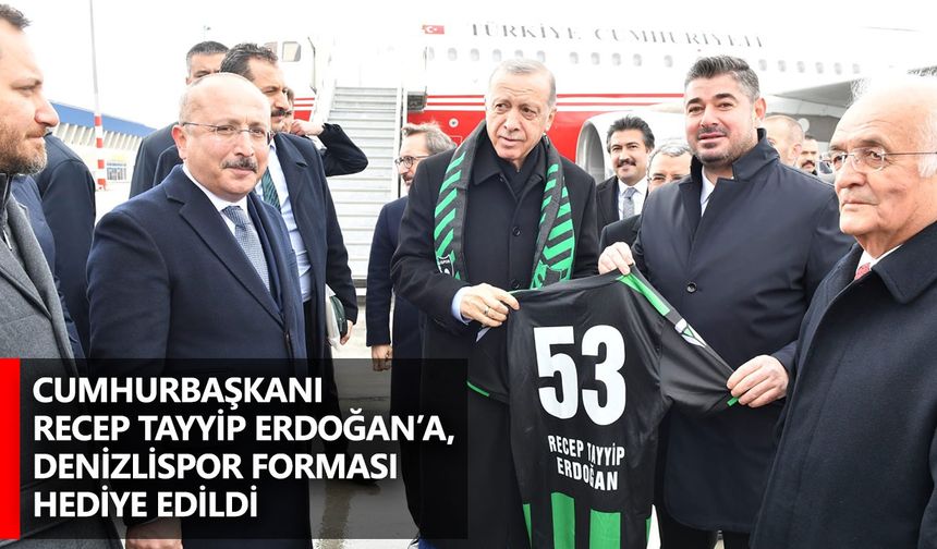 Cumhurbaşkanı Recep Tayyip Erdoğan’a, Denizlispor forması hediye edildi
