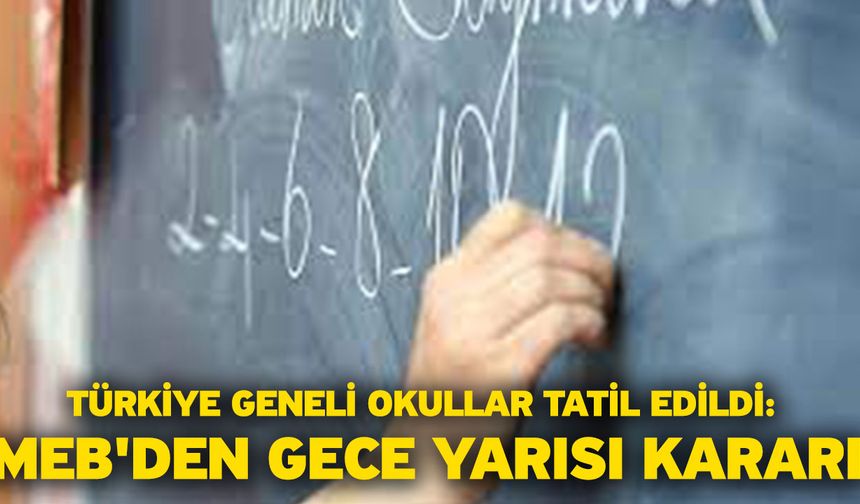 Türkiye geneli okullar tatil edildi: İlkokul, ortaokul ve lise öğrencileri dikkat! MEB'den gece yarısı kararı